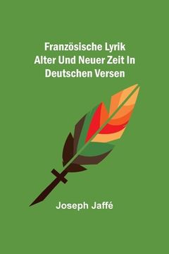 portada Französische Lyrik alter und neuer Zeit in deutschen Versen (in German)