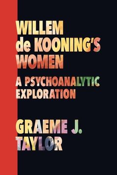 portada Willem de Kooning's Women: A Psychoanalytic Exploration (en Inglés)