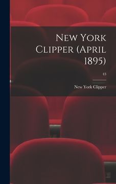portada New York Clipper (April 1895); 43 (en Inglés)