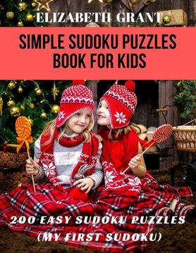 portada Simple Sudoku Puzzles Book For Kids: 200 Easy Sudoku Puzzles (My First Sudoku) (en Inglés)