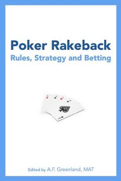 portada Poker Rakeback: Rules, Strategy and Betting (en Inglés)