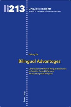 portada Bilingual Advantages: Contributions of Different Bilingual Experiences to Cognitive Control Differences Among Young-adult Bilinguals (en Inglés)