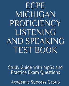 portada ECPE Michigan Proficiency Listening and Speaking Test Book: Study Guide with mp3s and Practice Exam Questions (en Inglés)