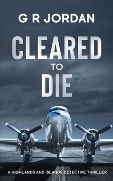 portada Cleared to Die: A Highlands and Islands Detective Thriller (in English)