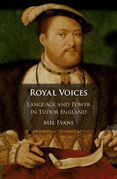 portada Royal Voices: Language and Power in Tudor England (in English)