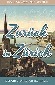portada Learn German With Stories: Zurück in Zürich - 10 Short Stories For Beginners: Volume 8 (Dino lernt Deutsch)