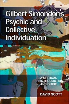portada Gilbert Simondon's Psychic and Collective Individuation: A Critical Introduction and Guide (en Inglés)
