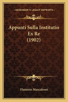 portada Appunti Sulla Institutio Ex Re (1902) (en Italiano)