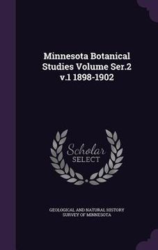 portada Minnesota Botanical Studies Volume Ser.2 v.1 1898-1902 (en Inglés)
