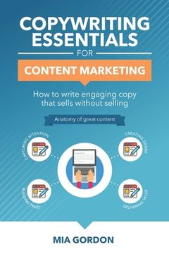 portada Copywriting Essentials For Content Marketing: How to write engaging copy that sells without selling. (en Inglés)