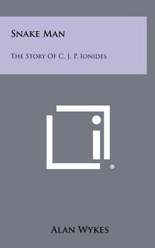 portada snake man: the story of c. j. p. ionides (en Inglés)