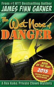 portada The Wet Nose of Danger (en Inglés)