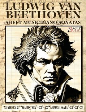 portada Ludwig Van Beethoven - Sheet Music: Piano Sonatas Numbers: 21°Waldstein- 22° 23°Appassionata-24°-25°-26° ISBN-SKU: (in English)