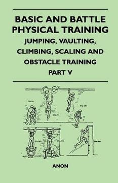 portada basic and battle physical training - jumping, vaulting, climbing, scaling and obstacle training - part v