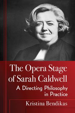 portada The Opera Stage of Sarah Caldwell: A Directing Philosophy in Practice (en Inglés)