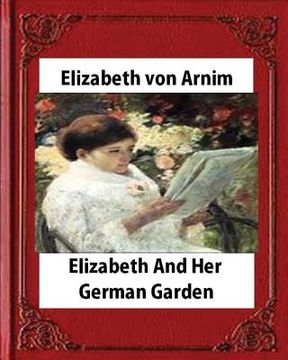 portada Elizabeth and Her German Garden (1898), by Elizabeth von Arnim(illustrated) (en Inglés)