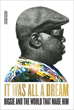 portada It was all a Dream: Biggie and the World That Made him 