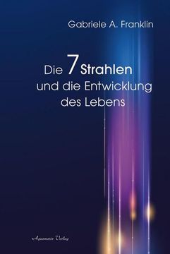 portada Die 7 Strahlen und die Entwicklung des Lebens (en Alemán)