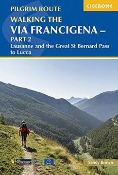 portada Walking the Via Francigena Pilgrim Route - Part 2: Lausanne and the Great St Bernard Pass to Lucca (en Inglés)