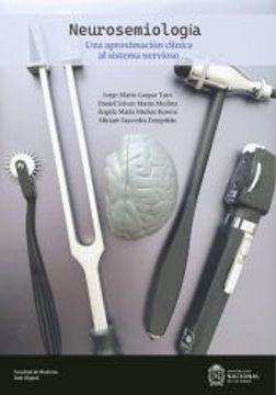 Neurosemiologia: Una Aproximacion Clinica al Sistema Nervioso