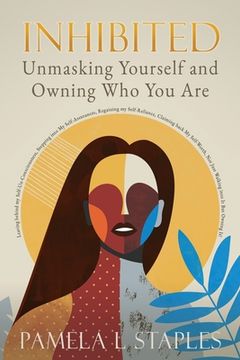 portada Inhibited: Unmasking Yourself and Owning who you are (en Inglés)