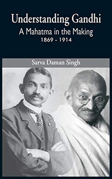 portada Understanding Gandhi: A Mahatma in Making 1869-1914 (en Inglés)