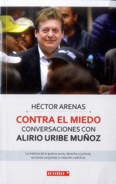 portada Contra el Miedo Conversaciones con Alirio Uribe Muñoz
