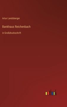 portada Bankhaus Reichenbach: in Großdruckschrift (en Alemán)