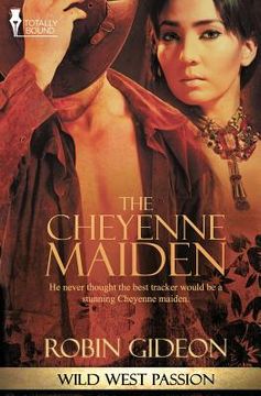 portada Wild West Passion: The Cheyenne Maiden (en Inglés)
