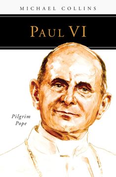 portada Paul VI: Pilgrim Pope (en Inglés)