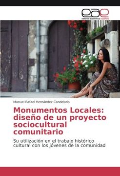 portada Monumentos Locales: diseño de un proyecto sociocultural comunitario: Su utilización en el trabajo histórico cultural con los jóvenes de la comunidad