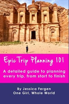 portada Epic Trip Planning 101: A detailed guide to planning every trip, from start to finish (en Inglés)