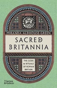 portada Sacred Britannia the Gods and Rituals of Roman Britain (Paperback) (in English)