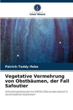 portada Vegetative Vermehrung von Obstbäumen, der Fall Safoutier (en Alemán)