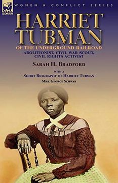 portada Harriet Tubman of the Underground Railroad-Abolitionist, Civil war Scout, Civil Rights Activist: With a Short Biography of Harriet Tubman by Mrs. George Schwab (en Inglés)