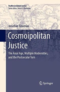 portada Cosmoipolitan Justice: The Axial Age, Multiple Modernities, and the Postsecular Turn (Studies in Global Justice)