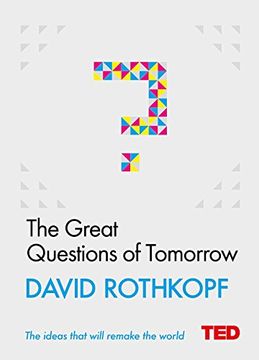 portada The Great Questions of Tomorrow: The Ideas That Will Remake the World (TED 2)