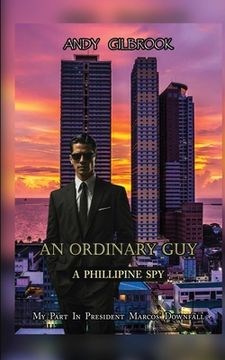 portada An Ordinary Guy a Philippine Spy (en Inglés)
