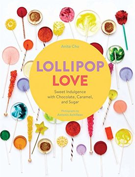 portada Lollipop Love: Sweet Indulgence with Chocolate, Caramel, and Sugar