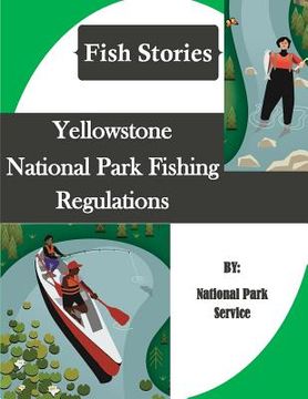portada Yellowstone National Park Fishing Regulations (Fish Stories) (en Inglés)