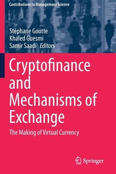 portada Cryptofinance and Mechanisms of Exchange: The Making of Virtual Currency 