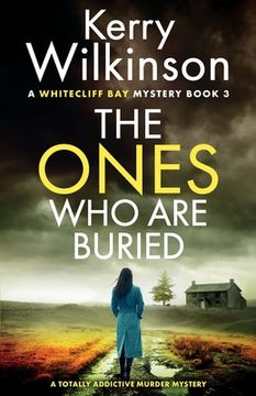 portada The Ones Who Are Buried: A totally addictive murder mystery (en Inglés)