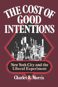 portada the cost of good intentions: new york city and the liberal experiment (en Inglés)