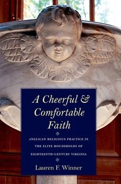 portada A Cheerful and Comfortable Faith - Anglican Religious Practice in the Elite Households of Eighteenth-Century Virginia (en Inglés)