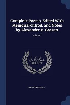 portada Complete Poems; Edited With Memorial-introd. and Notes by Alexander B. Grosart; Volume 1 (en Inglés)