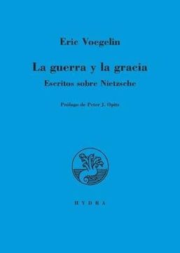 portada La Guerra y la Gracia: Escritos Sobre Nietzsche (in Spanish)