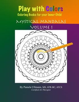 portada Play with Colors-Coloring Books For Your Inner Child: Mystical Mandalas (en Inglés)