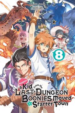 portada Suppose a kid From the Last Dungeon Boonies Moved to a Starter Town, Vol. 8 (Light Novel) (en Inglés)