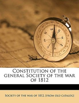 portada constitution of the general society of the war of 181 (en Inglés)