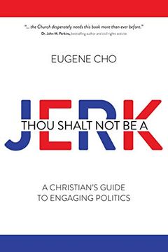 portada Thou Shalt not be a Jerk: A Christian's Guide to Engaging Politics (in English)